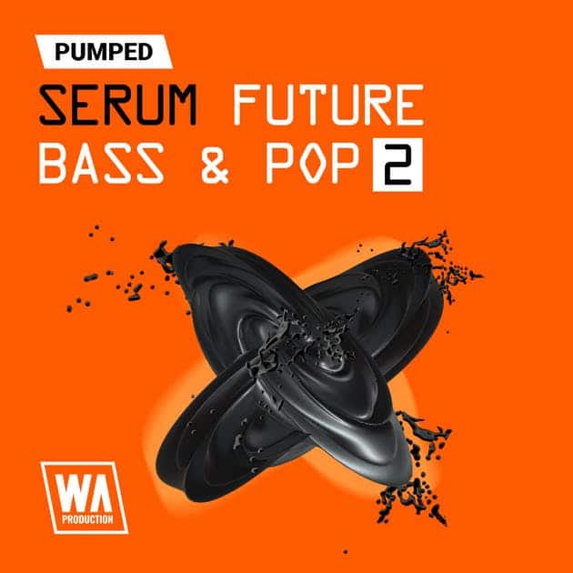 W. A. Production   Pumped Serum Future Bass & Pop Essentials 2 Artwork
