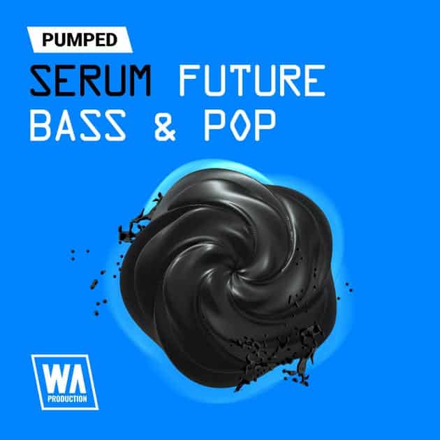 W. A. Production   Pumped Serum Future Bass & Pop Essentials Artwork