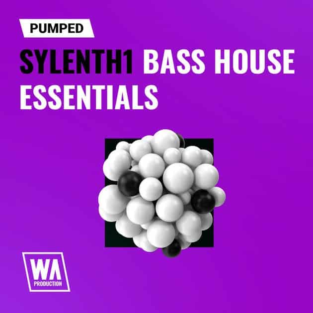 W. A. Production   Pumped Sylenth1 Bass House Essentials Artwork