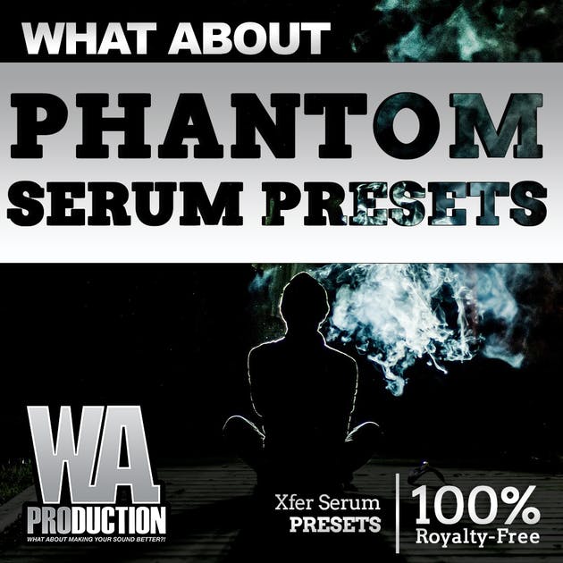 W. A. Production   What About Phantom Serum Presets Cover