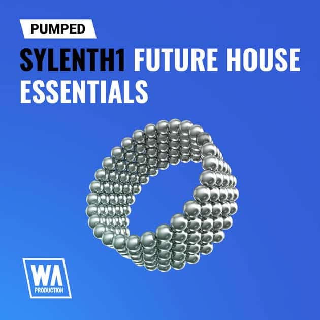 WA Production Pumped Sylenth1 Future House Essentials Cover